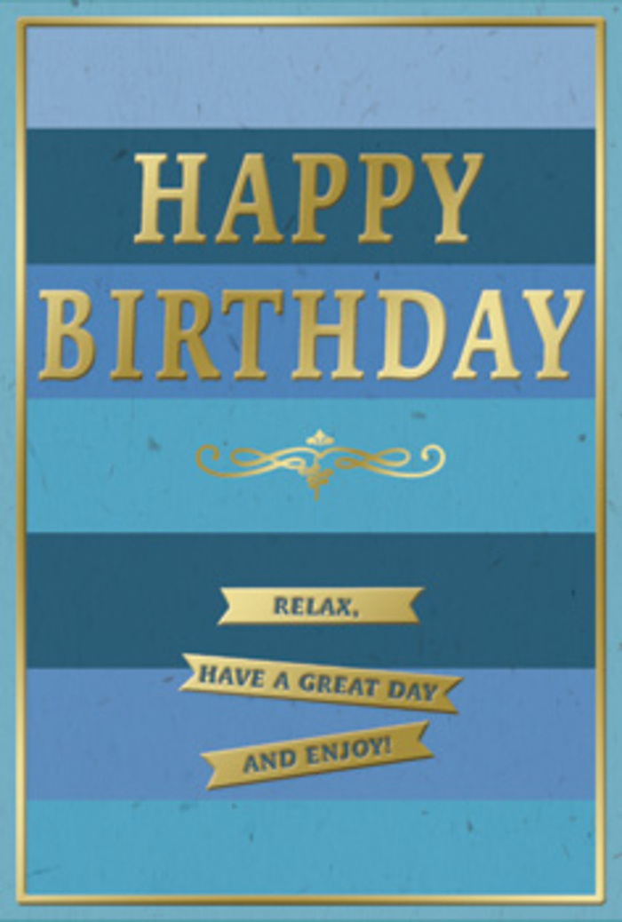 A quietly luxurious birthday card is shown standing against a neutral backdrop, its design a thoughtful blend of calm blue tones and softly gleaming gold, much like the relaxed rhythm of life around central Bracknell on a sunny weekend. The background is composed of wide horizontal stripes in varying shades of blue, each band running cleanly from edge to edge: at the top, deep indigo and rich navy give a grounded, evening-sky feel, shifting gently into teal, ocean blue, and finally a pale, serene sky blue near the bottom, creating a layered sense of depth. Across the middle, the greeting HAPPY BIRTHDAY is embossed in tall, capital letters of metallic gold. The font is classic and slightly elongated, making the message appear grand but never overwhelming. When light touches the surface, the gold lettering glows softly, highlighting the raised texture and giving the impression of a hand-finished detail. Just beneath the main greeting, a delicate gold flourish curls outward in symmetrical loops, adding a hint of vintage charm. Below this, three slender gold banners are neatly aligned one under another, each ribbon holding a phrase that reads in full: Relax, have a great day and enjoy! The outermost edge of the card is traced with a fine gold border that frames the entire design, like a picture window looking out over the calm blues. The card's finish looks smooth with embossed areas that would feel slightly ridged under the fingers. Imagined on a side table beside fresh birthday blooms delivered locally by Flower Delivery Bracknell, perhaps in a home near Priestwood or Great Hollands, the card radiates a message of gentle celebration and well-earned rest.